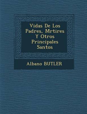 Vidas De Los Padres, M�rtires Y Otros Principales Santos (Paperback)