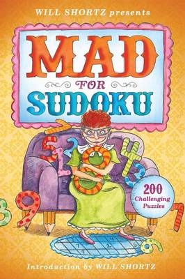 Will Shortz Presents Mad for Sudoku: 200 Challenging Puzzles (Paperback)