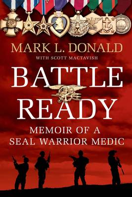 Battle Ready: Memoir of a Navy SEAL Warrior Medic (Paperback)
