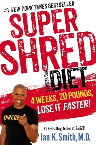 Super Shred the Big Results Diet: 4 Weeks 20 Pounds Lose it Faster! (Paperback)