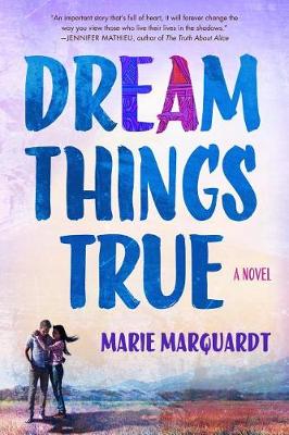 Dream Things True (Hardback)