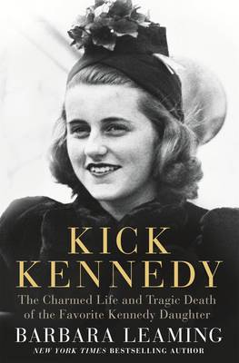 Kick Kennedy by Barbara Leaming