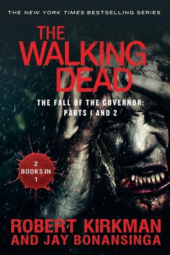 The Walking Dead: The Fall of the Governor: Parts 1 and 2 - Walking Dead (Paperback)