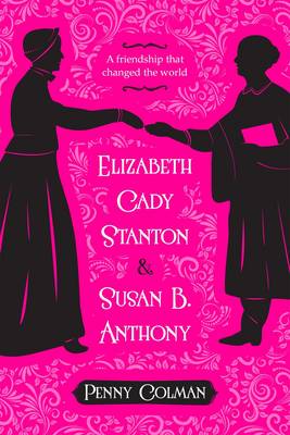 Elizabeth Cady Stanton and Susan B. Anthony (Paperback)