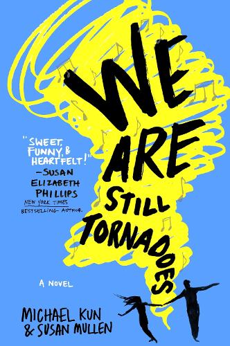 We Are Still Tornadoes: A Novel (Hardback)