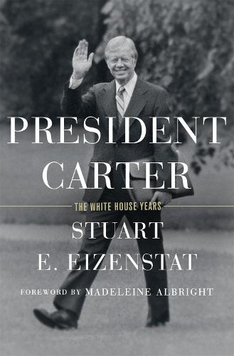 President Carter: The White House Years (Hardback)