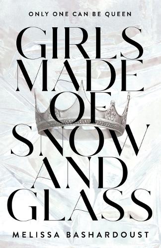 Girls Made of Snow and Glass (Paperback)
