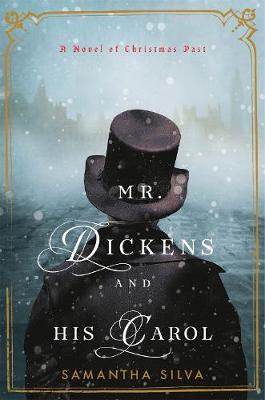 Mr. Dickens and His Carol by Samantha Silva | Waterstones