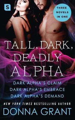 Tall, Dark, Deadly Alpha: (dark Alpha's Claim; Dark Alpha's Embrace; Dark Alpha's Demand) - Reapers 6 (Paperback)