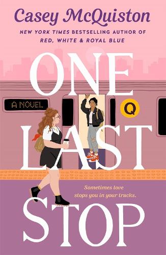 One Last Stop By Casey Mcquiston Waterstones