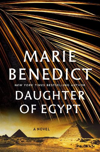 Marie Benedict Daughter of Egypt