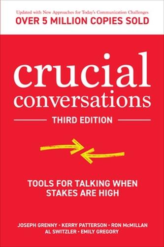 Crucial Conversations: Tools for Talking When Stakes are High, Third Edition (Paperback)