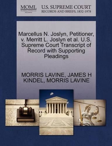 Marcellus N. Joslyn, Petitioner, V. Merritt L. Joslyn et al. U.S. Supreme Court Transcript of Record with Supporting Pleadings (Paperback)