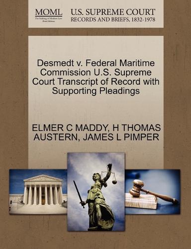 Desmedt V. Federal Maritime Commission U.S. Supreme Court Transcript of Record with Supporting Pleadings (Paperback)