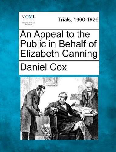 An Appeal to the Public in Behalf of Elizabeth Canning (Paperback)