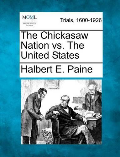 The Chickasaw Nation vs. the United States (Paperback)