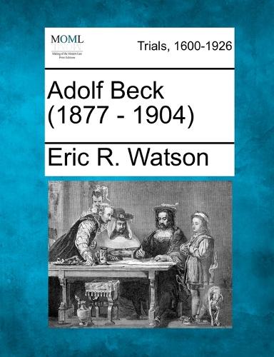 Adolf Beck (1877 - 1904) (Paperback)