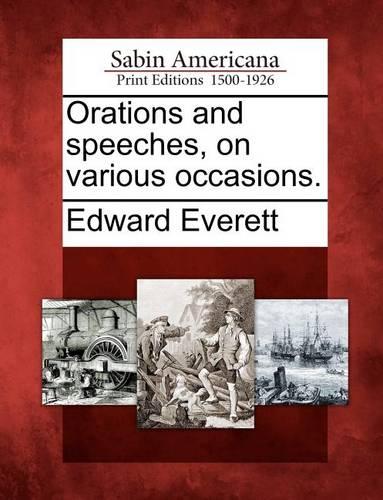 Orations and Speeches, on Various Occasions. (Paperback)