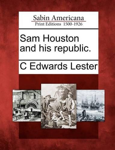 Sam Houston and His Republic. (Paperback)