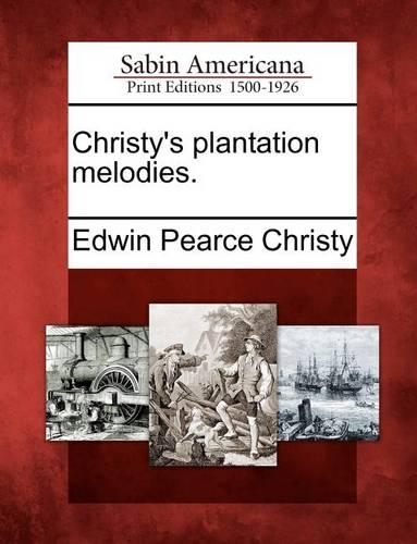 Christy's Plantation Melodies. (Paperback)