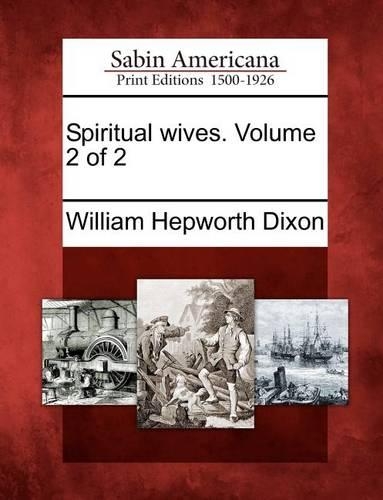 Spiritual Wives. Volume 2 of 2 (Paperback)