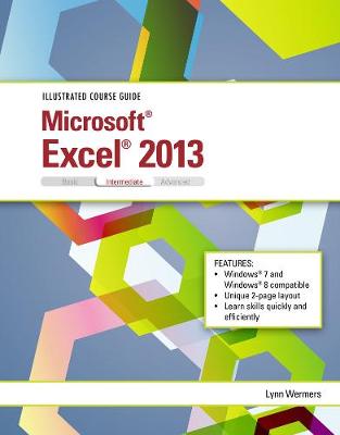 Illustrated Course Guide: Microsoft (R) Excel (R) 2013 Intermediate (Spiral bound)