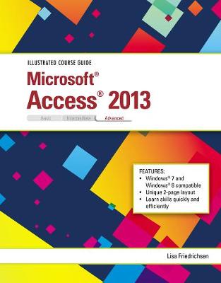 Illustrated Course Guide: Microsoft Access 2013 Advanced (Spiral bound)