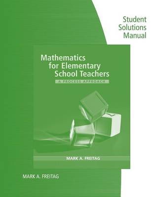 Mathematics for Elementary School Teachers: A Process Approach: Student Solutions Manual (Paperback)