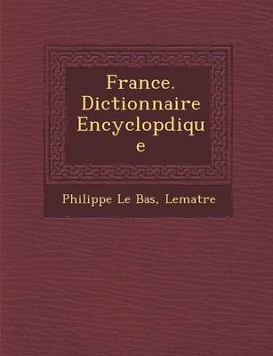 France. Dictionnaire Encyclop Dique (Paperback)