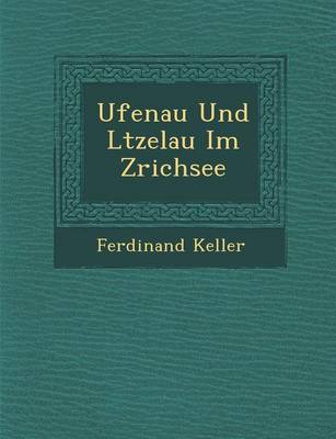 Ufenau Und L�tzelau Im Z�richsee (Paperback)