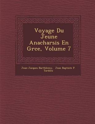 Voyage Du Jeune Anacharsis En Gr Ce, Volume 7 (Paperback)