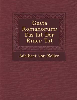 Gesta Romanorum: Das Ist Der R Mer Tat (Paperback)