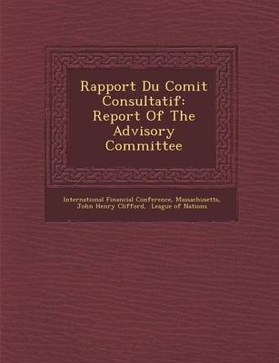 Rapport Du Comit Consultatif: Report of the Advisory Committee (Paperback)