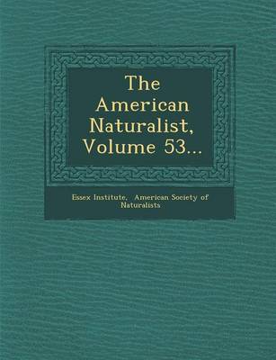 The American Naturalist, Volume 53... (Paperback)