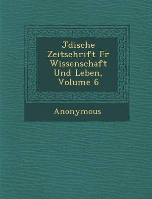 J Dische Zeitschrift Fur Wissenschaft Und Leben, Volume 6 (Paperback)