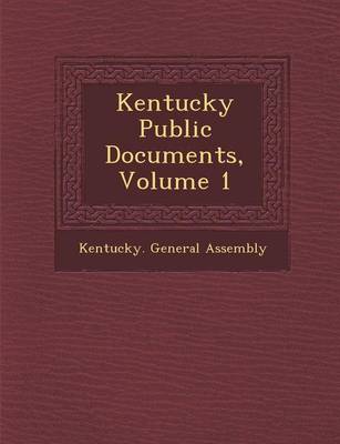 Kentucky Public Documents, Volume 1 (Paperback)