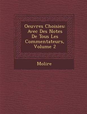 Oeuvres Choisies: Avec Des Notes de Tous Les Commentateurs, Volume 2 (Paperback)