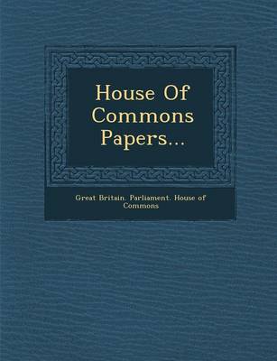 House of Commons Papers... (Paperback)