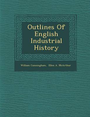 Outlines of English Industrial History (Paperback)