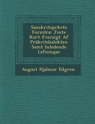 Sanskritspr Kets Forml Ra: J Mte Kort Fversigt AF PR Kritdialekten Samt Inledende L S Fningar (Paperback)