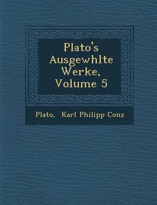 Plato's Ausgew Hlte Werke, Volume 5 (Paperback)