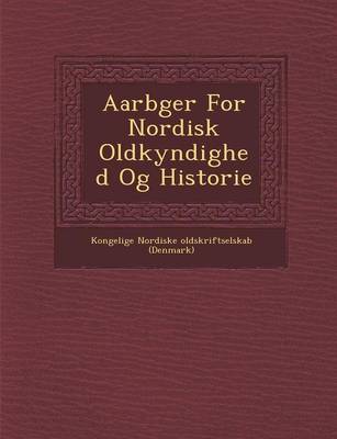 Aarb Ger for Nordisk Oldkyndighed Og Historie (Paperback)