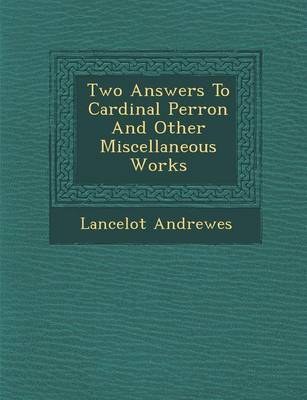 Two Answers to Cardinal Perron and Other Miscellaneous Works (Paperback)