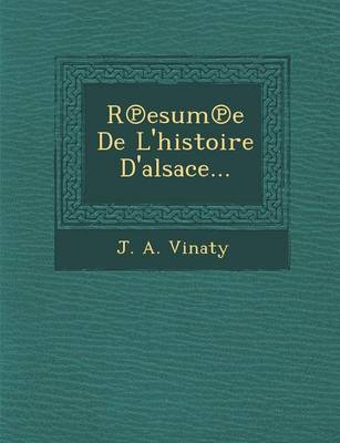 R Esum E de L'Histoire D'Alsace... (Paperback)