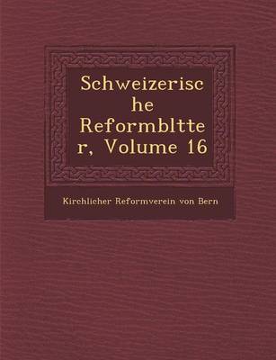 Schweizerische Reformbl Tter, Volume 16 (Paperback)