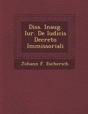 Diss. Inaug. Iur. de Iudicis Decreto Immissoriali (Paperback)