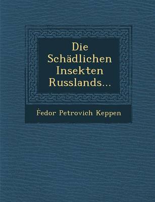 Die Schadlichen Insekten Russlands... (Paperback)
