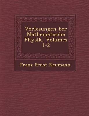 Vorlesungen Ber Mathematische Physik, Volumes 1-2 (Paperback)