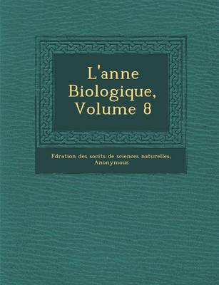L'Ann E Biologique, Volume 8 (Paperback)