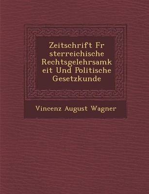 Zeitschrift Fur Sterreichische Rechtsgelehrsamkeit Und Politische Gesetzkunde (Paperback)